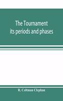 tournament; its periods and phases