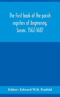 first book of the parish registers of Angmering, Sussex. 1562-1687