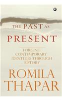 Past as Present: Forging Contemporary Identities Through History