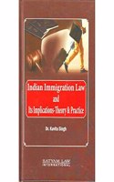 Indian Immigration Law and Its Implications- Theory & Practice