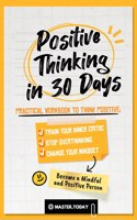Positive Thinking in 30 Days