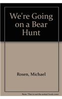 We're Going on a Bear Hunt