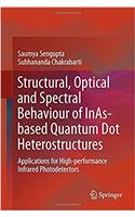 Structural, Optical and Spectral Behaviour of Inas-Based Quantum Dot Heterostructures