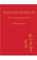 Selected Papers of Chen Ning Yang II: With Commentaries