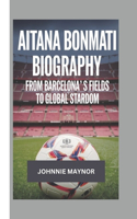Aitana Bonmati Biography: From Barcelona's Field To Global Stardom