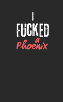 I fucked a Phoenix