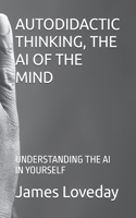 Autodidactic Thinking, the AI of the Mind