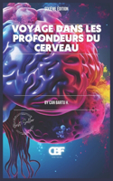 Voyage dans les Profondeurs du Cerveau