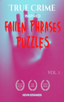 True Crime Inspired Fallen Phrases