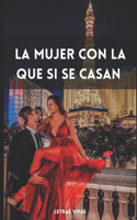 Mujer con la que SI Quieren Casarse