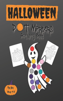 Halloween Dot Markers Activity Book for Kids Ages 4-8: Easy Guided BIG DOTS Dot Coloring Book For Kids & Toddlers Preschool Kindergarten Activities Easter Gifts for Toddlers