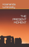 The Present Moment