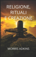 Religione, Rituali E Creazione