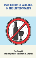 Prohibition Of Alcohol In The United States