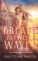 The Breath Between Waves