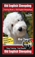 Old English Sheepdog Training Book for Old English Sheepdogs By BoneUP DOG Training Dog Care, Dog Behavior, Hand Cues Too! Are You Ready to Bone Up? Easy Training * Fast Results, Old English Sheepdog