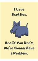 I Love Scotties. And If You Don't, We're Gonna Have a Problem. - Sketchbook