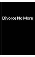 Divorce No More: Save Your Marriage Even if She Has declared it's Over between You Two (for Men Only)(2 Biblioteka Lavirint)