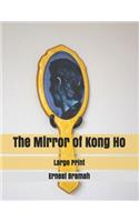 The Mirror of Kong Ho: Large Print