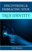 Discovering & Embracing Your True Identity