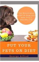 Put Your Pets on Diet: The Nutritional guide to help your pet live a health life