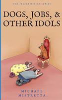 Dogs Jobs and Other Idols