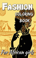 Fashion Coloring Book For African Girls: Black Girl Magic: Beauty black women African American afro for relaxation art large creativity grown.