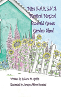 Miss K.A.R.E.N.'S. Mystical Magical Emerald Green Garden Shed