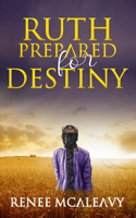 Ruth Prepared for Destiny