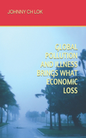 Global Pollution and Illness Brings What Economic Loss