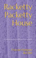 Racketty Packetty House