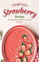 Scrumptious Strawberry Recipes