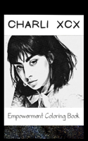 Empowerment Coloring Book: Charli XCX Fantasy Illustrations