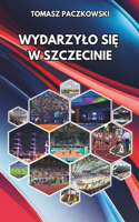 Wydarzylo się w Szczecinie