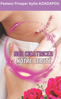 Nos Cicatrices Notre Beauté