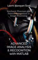 Advanced Image Analysis and Recognition: Stochastic Processes and Pattern Recognition in Image Processing