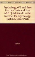 Psychology, 6/e And Free Practice Tests And Free A&b Quick Guide To The Internet For Psychology, 1998 Ed. Value Pack