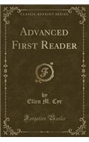 Advanced First Reader (Classic Reprint)