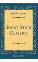 Short Story Classics (Classic Reprint)