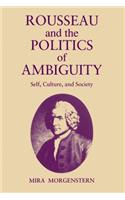 Rousseau and the Politics of Ambiguity