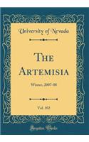 The Artemisia, Vol. 102: Winter, 2007-08 (Classic Reprint)