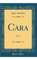 Cara: Poème (Classic Reprint)