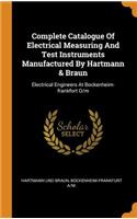 Complete Catalogue of Electrical Measuring and Test Instruments Manufactured by Hartmann & Braun