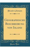 Geographische Beschreibung Von Island (Classic Reprint)