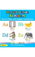 My First Estonian Alphabets Picture Book with English Translations: Bilingual Early Learning & Easy Teaching Estonian Books for Kids(1 Teach & Learn Basic Estonian Words for Children)