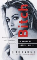 Bitch: In Praise of Difficult Women