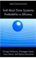 Soft Real-Time Systems: Predictability vs. Efficiency