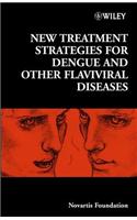 New Treatment Strategies for Dengue and Other Flaviviral Diseases