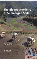 The Biogeochemistry of Submerged Soils