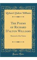 The Poems of Richard d'Alton Williams: Shamrock of the Nation (Classic Reprint): Shamrock of the Nation (Classic Reprint)